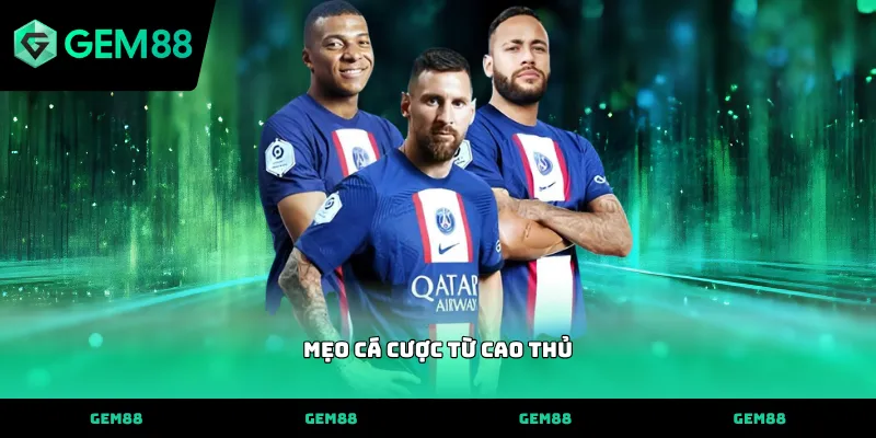 Học hỏi mẹo cá cược từ cao thủ để đầu tư sinh lời mỗi ngày Mẹo cá cược từ cao thủ giúp tối ưu chiến thắng
