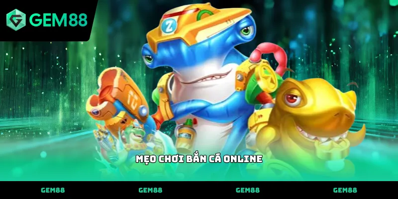 Cách vận dụng mẹo chơi bắn cá online tối ưu đạn