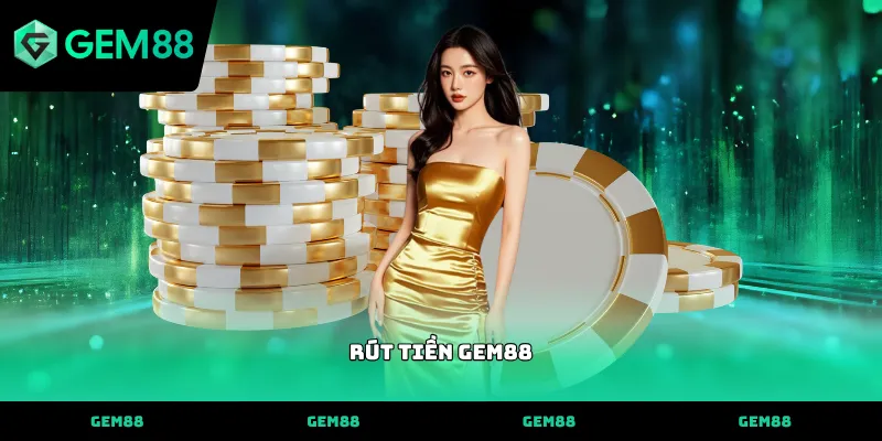 Rút tiền GEM88 Quy trình thực hiện rút tiền GEM88 qua ngân hàng nội địa
